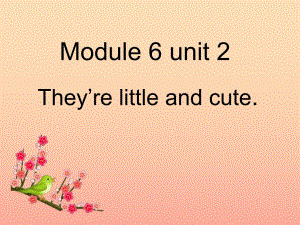 一年级英语下册Module6Unit2Theyrelittleandcute课件2外研版一起