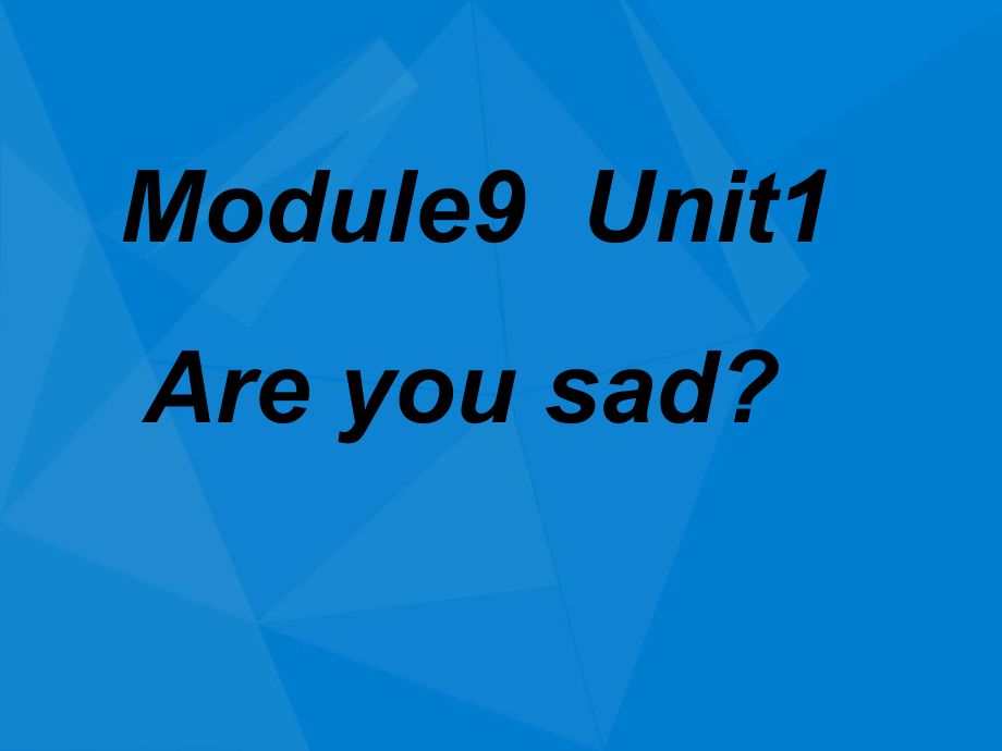 五年级英语上册Module9Unit1Areyousad课件1外研版一起_第1页