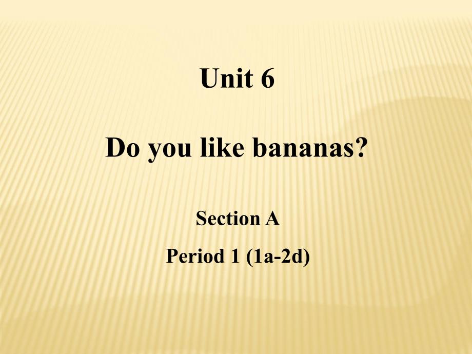 七年级Unit6SectionA课件_第1页