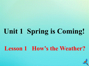 八年级英语下册 Unit 1 Spring Is Coming Lesson 1 How’s the weather参考课件 （新版）冀教版