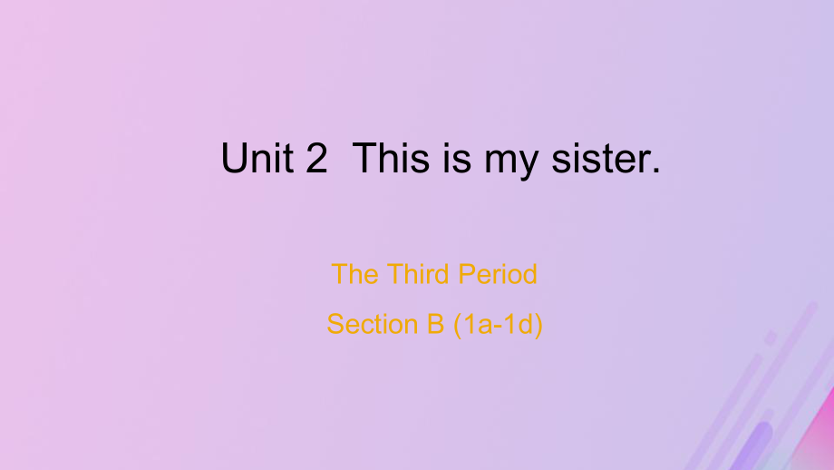 七年级英语上册 Unit 2 This is my sister Section B（1a-1d）课件 （新版）人教新目标版_第1页