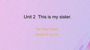 七年级英语上册 Unit 2 This is my sister Section B（1a-1d）课件 （新版）人教新目标版
