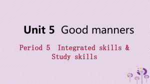 2019年春八年级英语下册 Unit 5 Good manners Period 5 Integrated skills & Study skills课件 （新版）牛津版