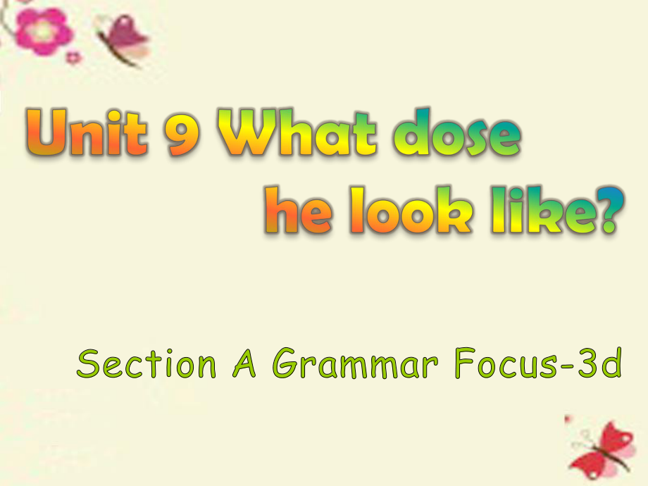 七年級英語下冊Unit9WhatdoeshelooklikeSectionAGrammarFocus3d課件_第1頁