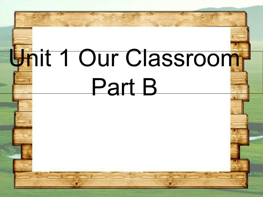 Unit1OurClassroomPartB课件3_第1页