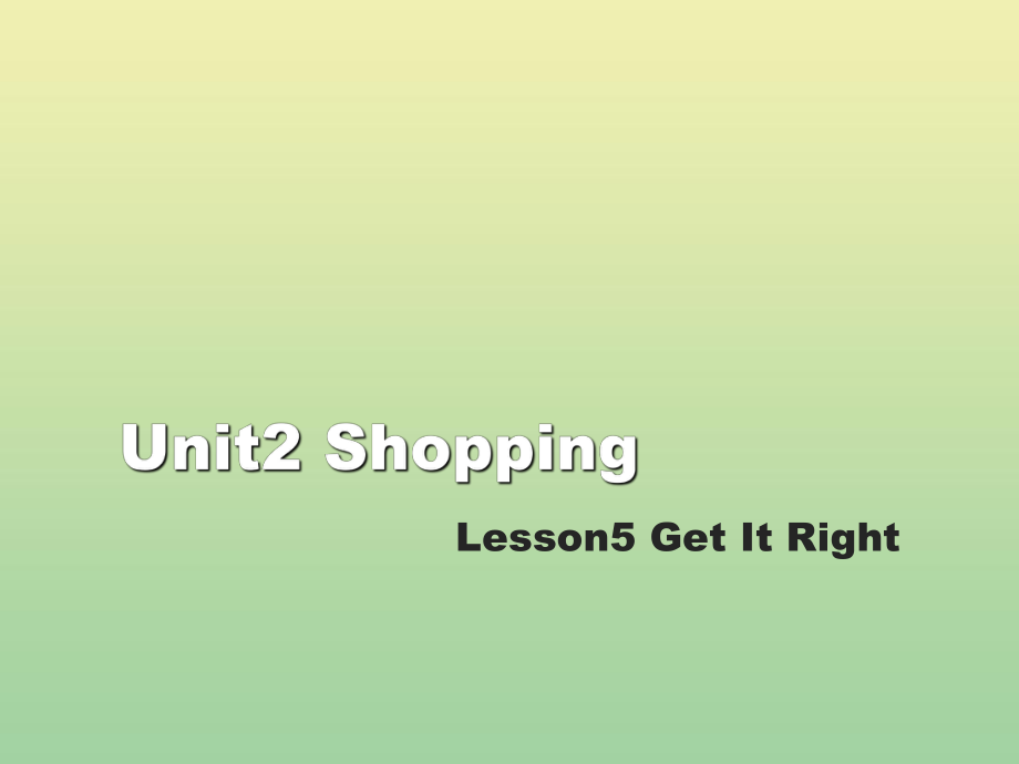 最新四年级英语上册Unit2ShoppingLesson5GetItRight教学_第1页