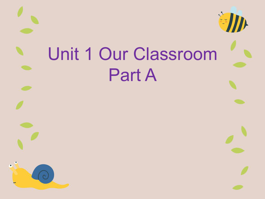 Unit1OurClassroomPartA课件1_第1页