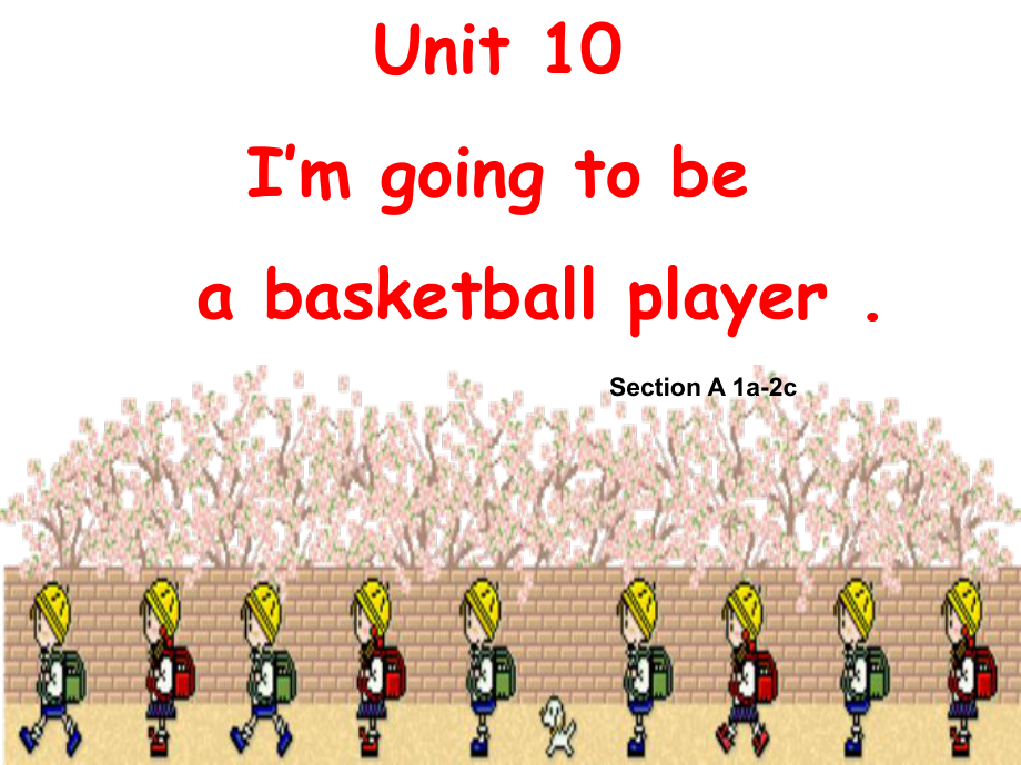 复件人教八年级上Unit_10Im_going_to_be_a_basketball_player_第1页