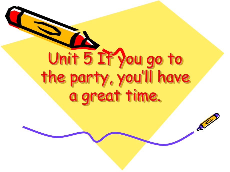 unit5(免费)if_you_go_to_the_party_you_will_have_a_great_time整套课件_第1页