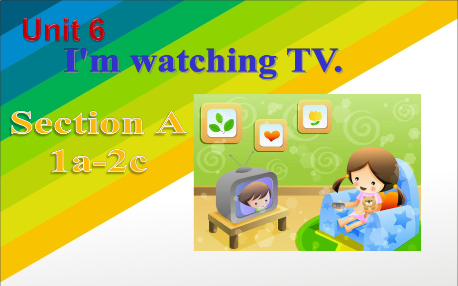 Unit6I'mwatchingTVSectionA1a-2c课件--人教版英语七年级下册_第1页