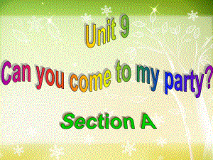 Unit_9_Can_you_come_to_my_party__Section_A_1