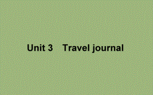 （新课标）2019-2020学年高中英语 Unit 3 Travel journal Section Ⅰ Warming Up & Reading — Pre-reading课件 新人教版必修1