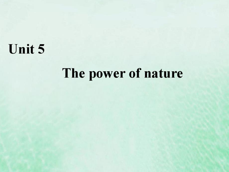2019-2020学年高中英语 Unit 5 The power of nature Section Ⅱ Warming Up &amp; Reading&mdash;Language Points课件 新人教版选修6_第1页