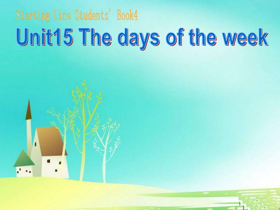 人教版新起点英语二年级下册：Unit 15 The days of the week课件（共13张PPT）_第1页