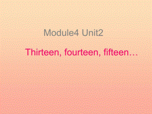 2022三年级英语下册Module4Unit2ThirteenFourteenFifteen课件2新版外研版