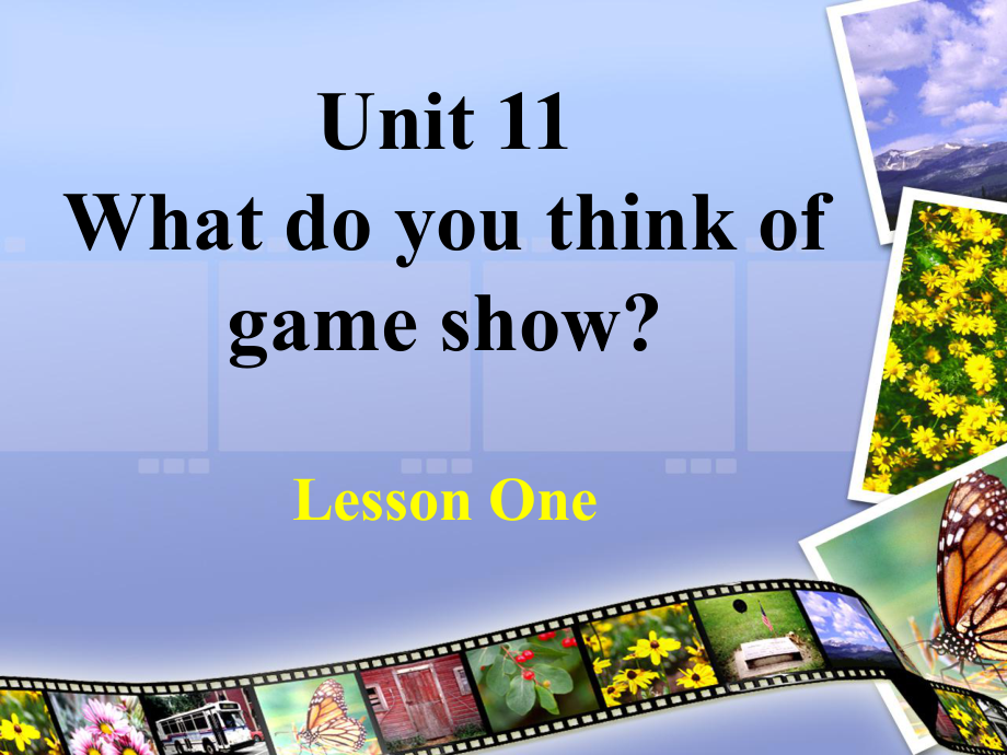 Unit11Whatdoyouthinkofgameshow_第1页