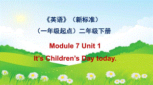 二年级英语下册Module7Unit1ItsChildrensDaytoday课件1外研版一起