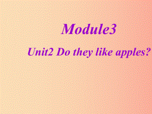 二年级英语上册Module3Unit2Dotheylikeapples课件2外研版一起